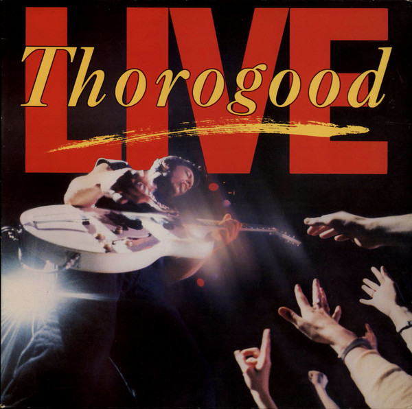 George Thorogood & The Destroyers - Live | EMI America (FA 3211)