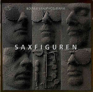 Kölner Saxophon Mafia - Saxfiguren | Jazz Haus Musik (JHM 36 ST)