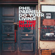 Phil Parnell - Do Your Living In The Night | Mantis Recordings (MANTLP 004) - main