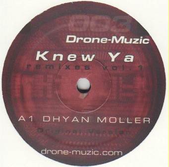 Dhyan Moller - Knew Ya - Remixes Vol. 1 | Drone Muzic (DM-003) - 2