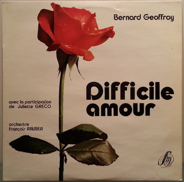 Bernard Geoffroy Avec La Participation De Juliette Gréco , François Rauber Et Son Orchestre - Difficile Amour | Editions Studio S.M. (SM 30 M-400)