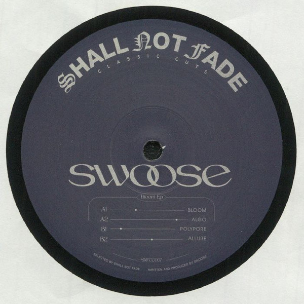 Swoose - Bloom EP | Shall Not Fade (SNFCC007)