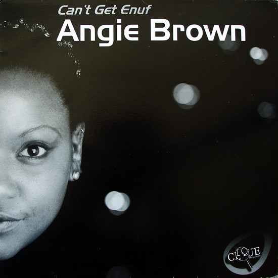 Angie Brown - Can't Get Enuf | Clique Productions (CP 2002)