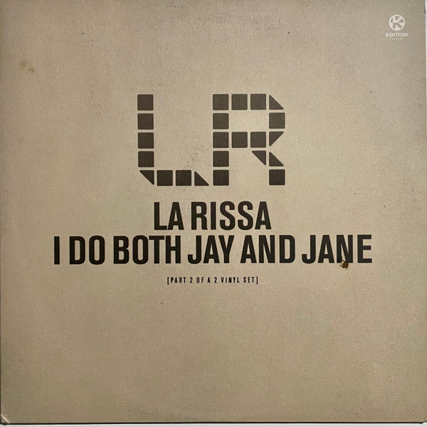 La Rissa - I Do Both Jay And Jane (Part 2 Of A 2 Vinyl Set) | Kontor Records (Kontor140)