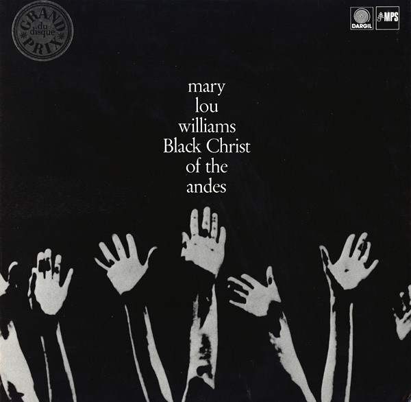 Mary Lou Williams - Black Christ Of The Andes | MPS Records (MPS 15 062)