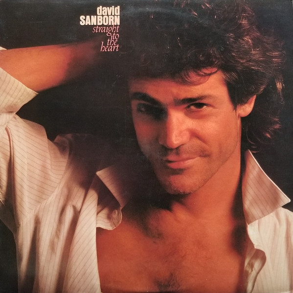 David Sanborn - Straight To The Heart | Warner Bros. Records (9 25150-1) - main