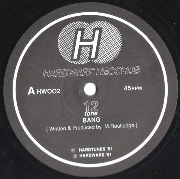 12 Tone - Bang | Hardware Records (HW 002) - 2 12 Tone - Bang | Hardware Records (HW 002) - 2