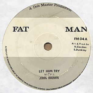 John Brown - Let Him Try | Fat Man (FM04) - main