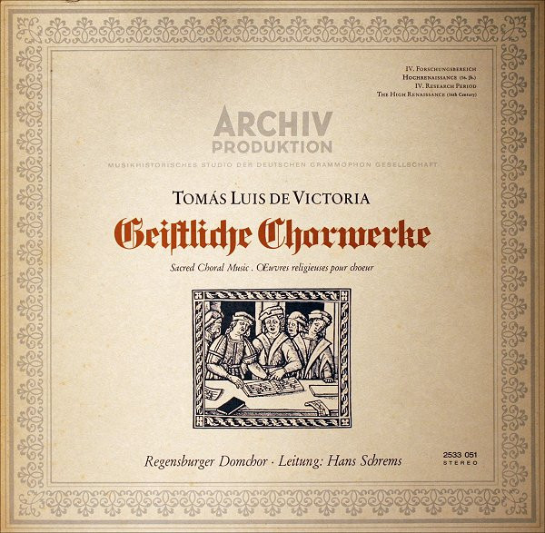 Tomás Luis De Victoria - Regensburger Domchor , Hans Schrems - Geistliche Chorwerke • Sacred Choral Music • Œuvres Religieuses Pour Chœur | Archiv Produktion (2533 051)