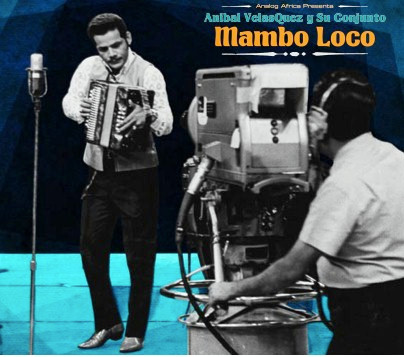 Aníbal Velásquez Y Su Conjunto - Mambo Loco | Analog Africa (AACD 067)