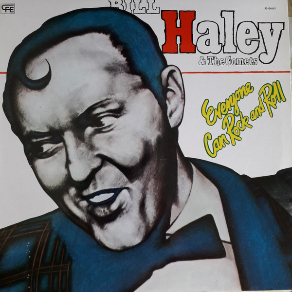 Bill Haley And His Comets - Everyone Can Rock And Roll | CFE (30100107)