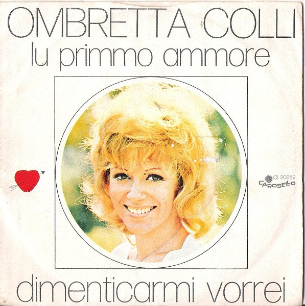 Ombretta Colli - Lu Primmo Ammore / Dimenticarmi Vorrei | Carosello (CI 20289)