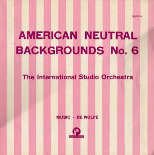 Keith Papworth , Derek Laren , The International Studio Orchestra - American Neutral Backgrounds No. 6 | Music De Wolfe (DW/LP 3090)
