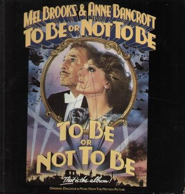 Mel Brooks & Anne Bancroft - To Be Or Not To Be (Original Dialogue & Music From The Motion Picture) | Island Records (10.200006.33)