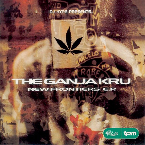 DJ Hype Presents... The Ganja Kru - New Frontiers E.P. | Parousia (74321-50107 1) - main