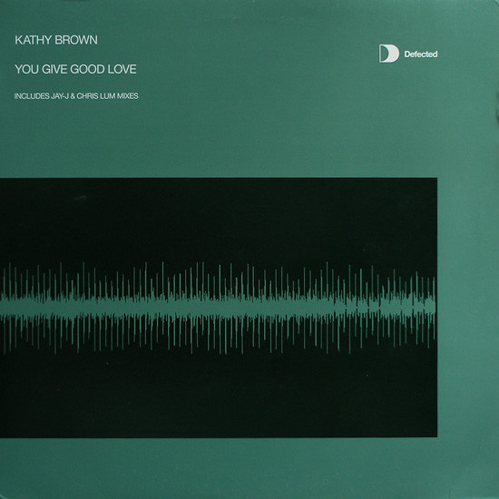 Kathy Brown - You Give Good Love | Defected (DFTD056)