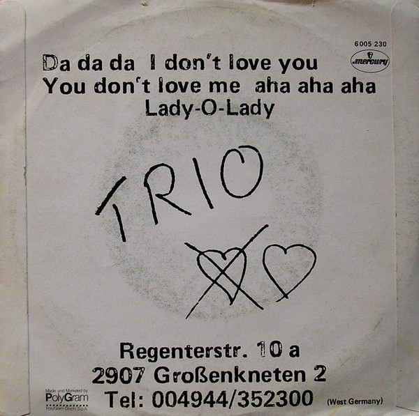 Trio - Da Da Da I Don't Love You You Don't Love Me Aha Aha Aha / Lady-O-Lady | Mercury (6005 230) - 3