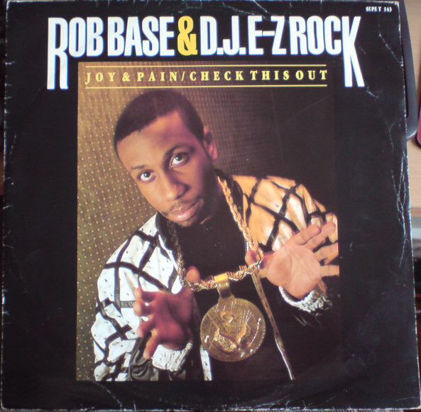 Rob Base & DJ E-Z Rock - Joy & Pain / Check This Out | Supreme Records (SUPE T 143)