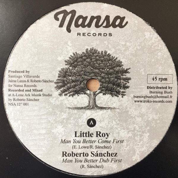 Little Roy / Roberto Sanchez / Virginia Rivera / Lone Ark Riddim Force - Man You Better Come First | Nansa (Nansa 12"001)