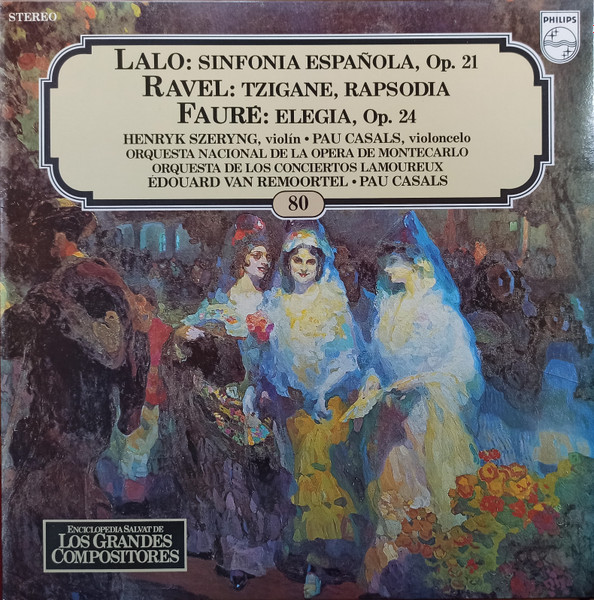 Édouard Lalo , Maurice Ravel , Gabriel Fauré - Sinfonia Española Op. 21 / Tzigane, Rapsodia / Elegia, Op. 24 | Philips (68 51 120)