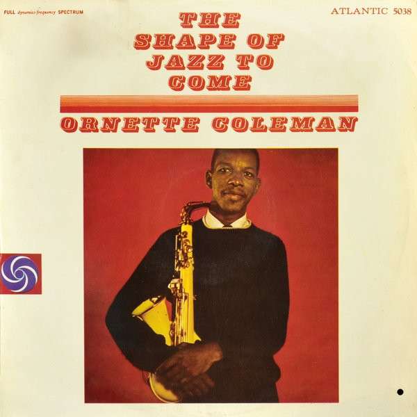Ornette Coleman - The Shape Of Jazz To Come | Atlantic (ATL-5038) - 2 Ornette Coleman - The Shape Of Jazz To Come | Atlantic (ATL-5038) - 2