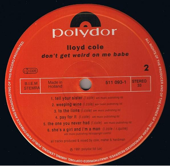 Lloyd Cole - Don't Get Weird On Me Babe | Polydor (511093-1) - 4