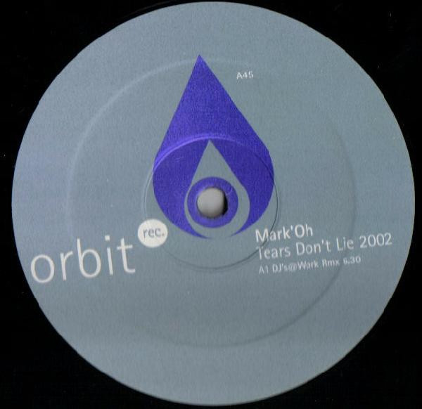 Mark 'Oh - Tears Don't Lie 2002 | Orbit Records (DMDOrbit060) - main Mark 'Oh - Tears Don't Lie 2002 | Orbit Records (DMDOrbit060) - main