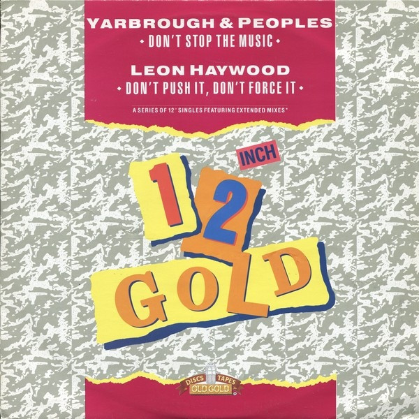 Yarbrough & Peoples / Leon Haywood - Don't Stop The Music / Don't Push It, Don't Force It | Old Gold (OG 4055)