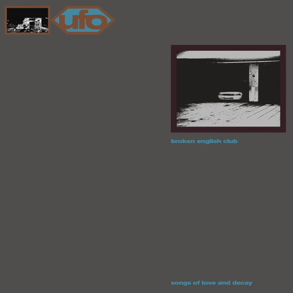 Broken English Club - Songs Of Love And Decay | Dekmantel UFO Series (DKMNTL-UFO15)