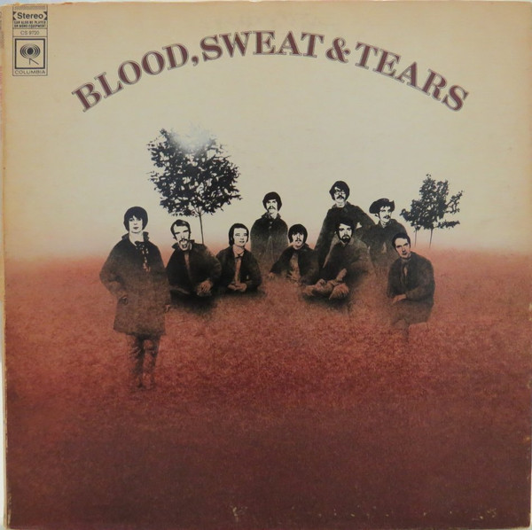 Blood, Sweat And Tears - Blood, Sweat And Tears | Columbia (CS 9720) - main Blood, Sweat And Tears - Blood, Sweat And Tears | Columbia (CS 9720) - main