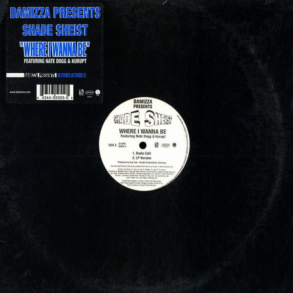 Damizza Presents Shade Sheist Featuring Nate Dogg & Kurupt - Where I Wanna Be | Baby Ree Records (35055-0) - main