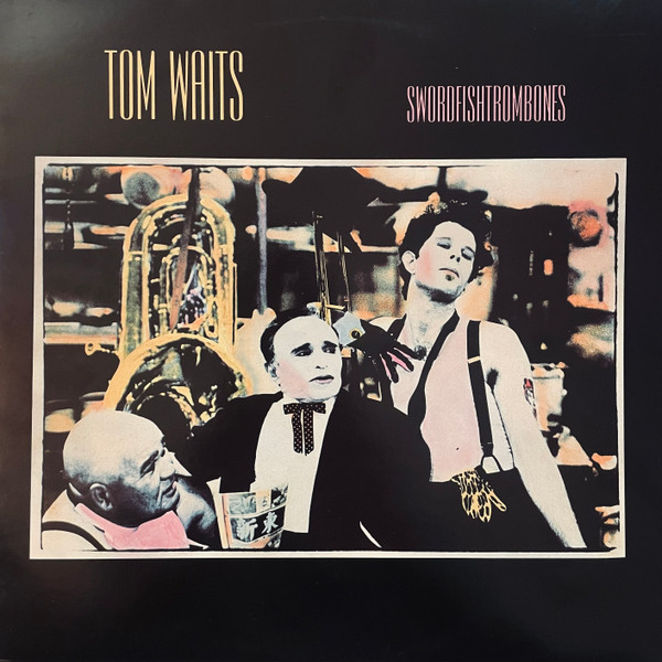 Tom Waits - Swordfishtrombones | Island Records (814 522-1) - main Tom Waits - Swordfishtrombones | Island Records (814 522-1) - main