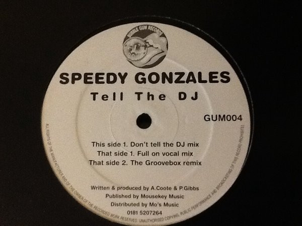 Speedy Gonzales - Tell The DJ | Bubblegum Records (GUM004) - main
