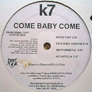 K7 - Come Baby Come | Tommy Boy (TB 580)