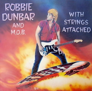 Robbie Dunbar And M.O.B. - With Strings Attached | Star Fire Records (STARFIRE 1006)