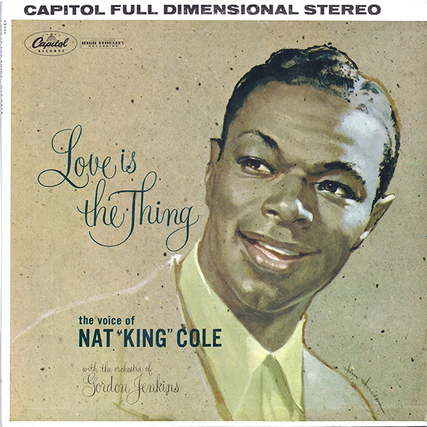 Nat King Cole - Love Is The Thing | Capitol Records (SW-824) - main Nat King Cole - Love Is The Thing | Capitol Records (SW-824) - main