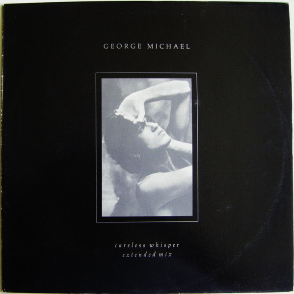 George Michael - Careless Whisper | Epic (EPC A 12.4603) - main