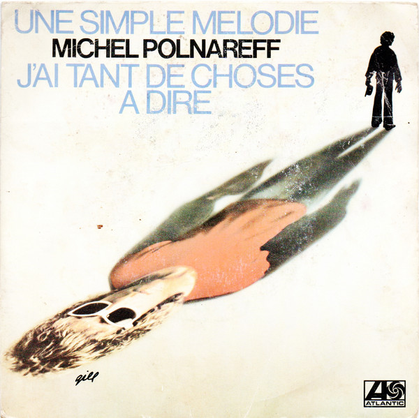 Michel Polnareff - Une Simple Mélodie / J'ai Tant De Choses A Dire | Atlantic (11 228) - main