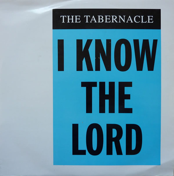 The Tabernacle - I Know The Lord (The New Mixes) | Good Groove Records (12 GGX 1) - main The Tabernacle - I Know The Lord (The New Mixes) | Good Groove Records (12 GGX 1) - main