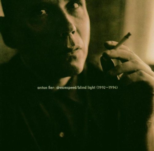 Anton Fier / Blind Light - Dreamspeed / Blind Light 1992-1994 | Tzadik (TZ 7609b-2)