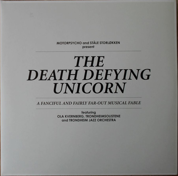 Motorpsycho And Ståle Storløkken Featuring Ola Kvernberg , Trondheimsolistene And Trondheim Jazz Orchestra - The Death Defying Unicorn | Stickman Records (PSYCHOBABBLE 073)