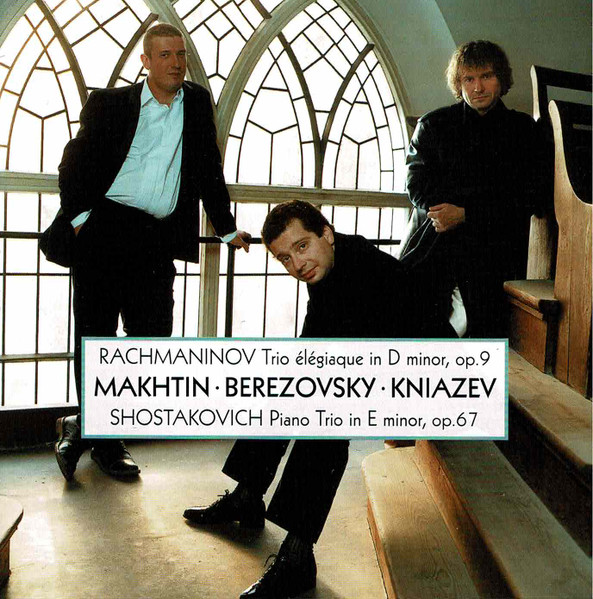 Sergei Vasilyevich Rachmaninoff / Dmitri Shostakovich , Dmitri Makhtin , Boris Berezovsky , Alexander Kniazev - Trio Élégiaque In D Minor, Op.9 / Piano Trio In E Minor, Op.67 | Warner Classics (2564 61937-2)