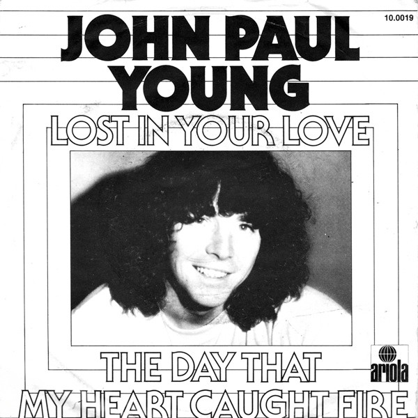 John Paul Young - Lost In Your Love / The Day That My Heart Caught Fire | Ariola (10.0019) - main John Paul Young - Lost In Your Love / The Day That My Heart Caught Fire | Ariola (10.0019) - main