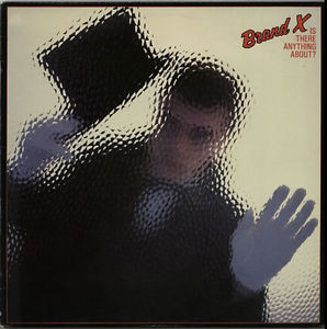 Brand X - Is There Anything About? | Vertigo (6302 212)