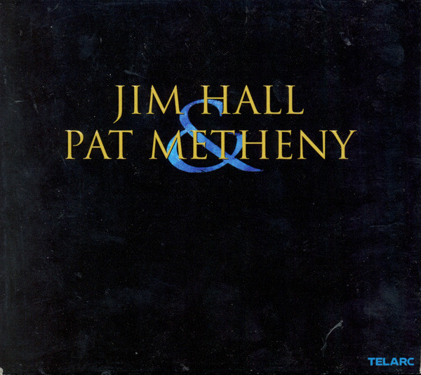 Jim Hall & Pat Metheny - Jim Hall & Pat Metheny | Telarc (CD-83442) - main