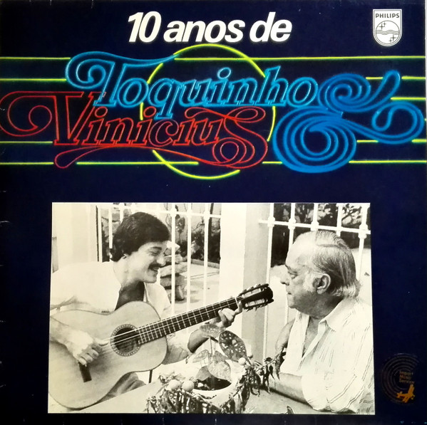 Toquinho & Vinicius - 10 Anos De Toquinho & Vinicius | Philips (6349.404)