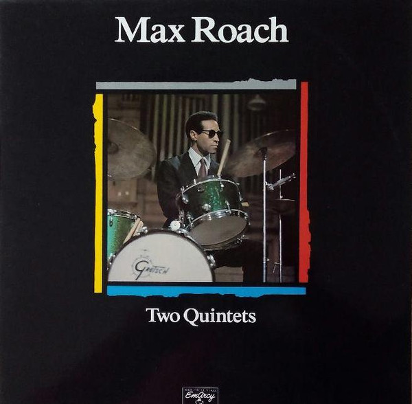Max Roach - Two Quintets | EmArcy (424 532-1)