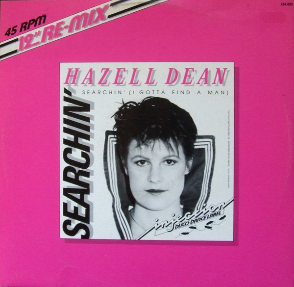 Hazell Dean - Searchin' (I Gotta Find A Man) (Remix) | Injection Disco Dance Label (234.602) - main