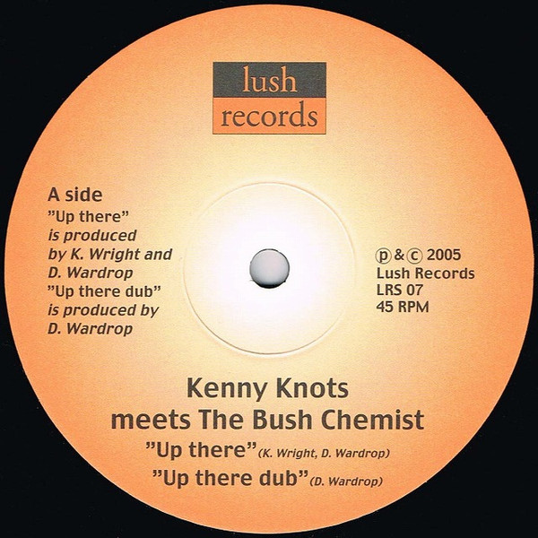 Kenny Knots Meets The Bush Chemists / The Bush Chemists - Up There / Dub Symphony | Lush Records (LRS 07)