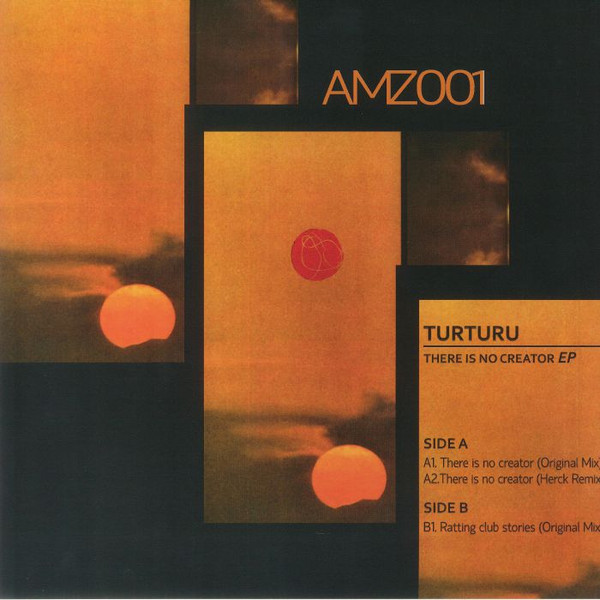 Turturu - There Is No Creator (feat Herck mix) | Audiomutz (AMZ 001) - main Turturu - There Is No Creator (feat Herck mix) | Audiomutz (AMZ 001) - main